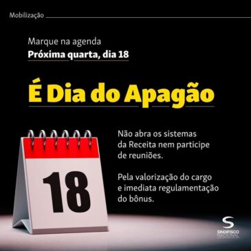 Auditores-Fiscais seguem mobilizados pela valorização do cargo