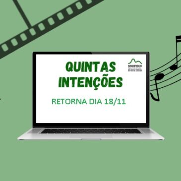 Quintas Intenções faz recesso esta semana e retorna dia 18/11