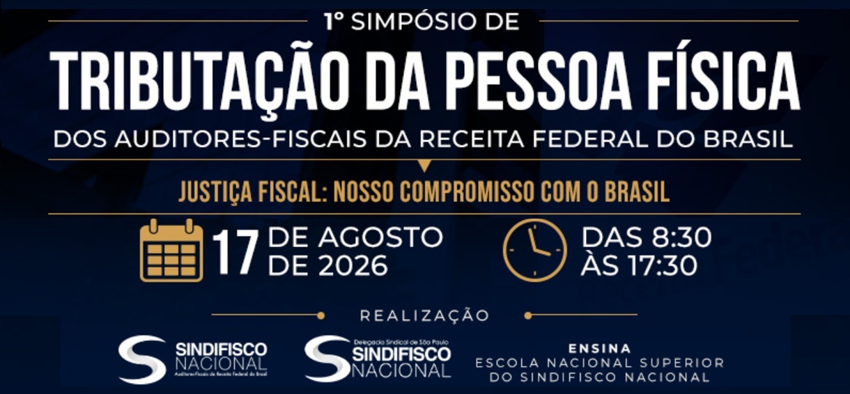 Sindifisco Nacional promove por meio da Ensina 1º Simpósio de Tributação da Pessoa Física dos Auditores-Fiscais